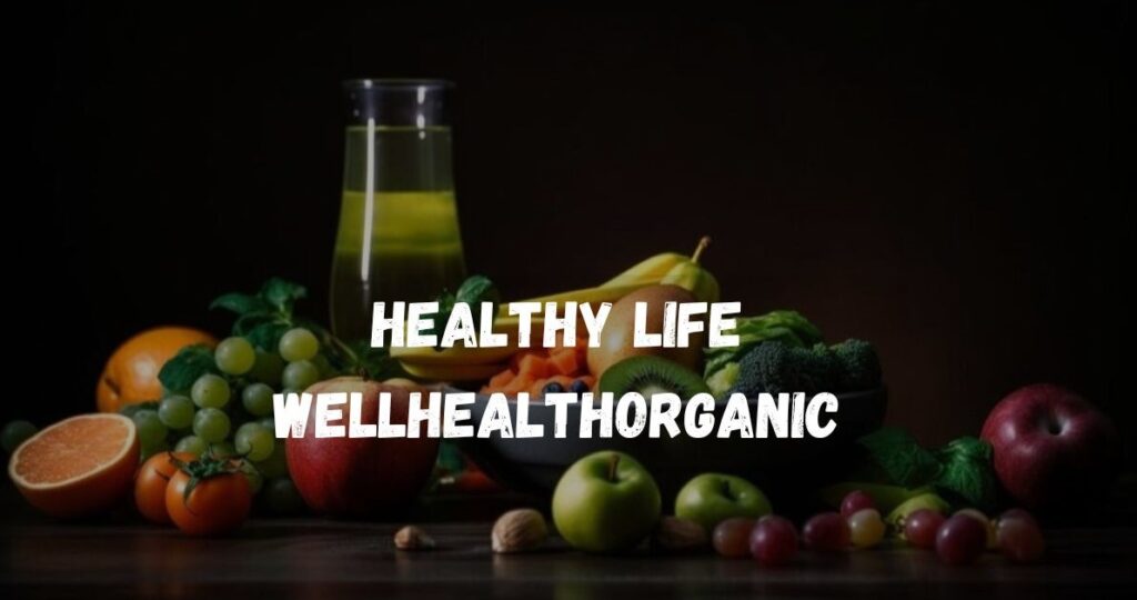 Healthy Life Wellhealthorganic