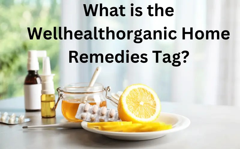 Wellhealthorganic Home Remedies Tag